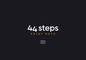 44 Steps - Enjoy Noto