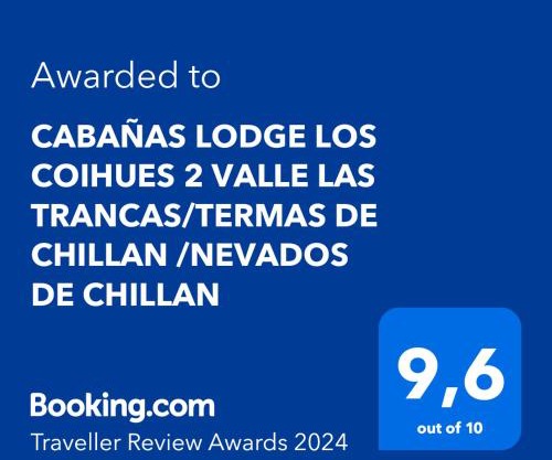 CABAÑAS LODGE LOS COIHUES 2 VALLE LAS TRANCAS/TERMAS DE CHILLAN/NEVADOS DE CHILLAN